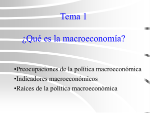 Tema 1 ¿Qué es la macroeconomía?