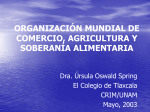 OMC, agricultura y soberanía alimentaria. Dra. Úrsula Oswald Spring