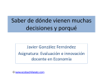 Saber de dónde vienen muchas decisiones y porqué