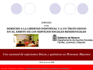 Existe un uso elevado de sujeciones físicas Existe un uso elevado