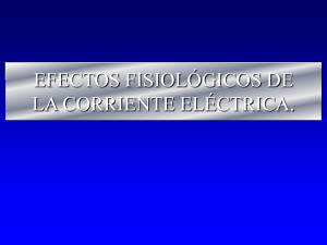 EFECTOS FISIOLÓGICOS DE LA CORRIENTE ELÉCTRICA.
