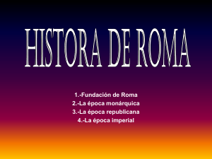 La época republicana 4.-La época imperial HISTORA DE ROMA LA