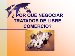 &iquest; POR QUE NEGOCIAR TRATADOS DE LIBRE COMERCIO?