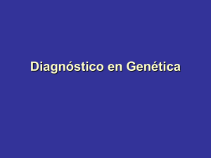 Diagnóstico en Genética ¿Qué es lo que se puede diagnosticar?