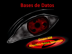 Grupo:308 Alquisira Palma Tonantzin Bases de Datos Es un