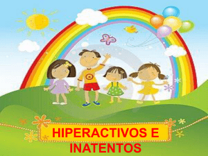Hiperactivos e inatentos.