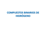 COMPUESTOS BINARIOS DE HIDRÓGENO Metal + hidrógeno