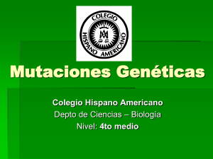 Mutaciones Genéticas - Colegio Hispano Americano