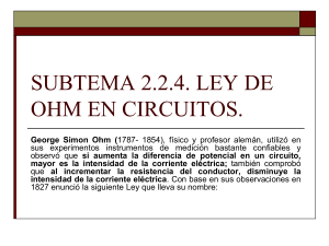 SUBTEMA 2.2.4. LEY DE OHM EN CIRCUITOS.