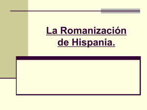 La Romanización de Hispania. Concepto de romanización.