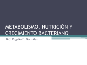 metabolismo, nutrición y crecimiento bacteriano