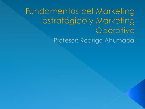 Fundamentos del Marketing estratégico y Marketing Operativo