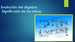Presentación sobre Evolución del álgebra: Significado de las letras