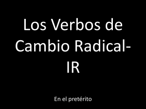 Los Verbos de Cambio Radical- IR