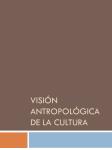 Visión antropológica de la cultura