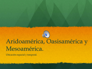 Aridoamérica, Oasisamérica y Mesoamérica.