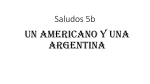 Saludos 5b Un americano y una argentina