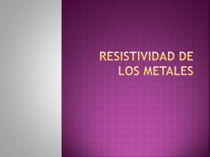 RESISTIVIDAD DE LOS METALES