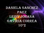 Daniela Sanchez paez Leidy Johana Gaviria correa 10*2