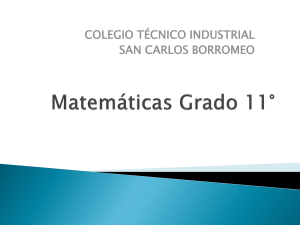 Matemáticas Grado 11 - Colegio Técnico Industrial San Carlos