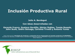 Inclusión Productiva Rural Julio A. Berdegué Con ideas