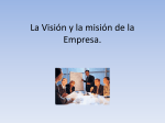 La Visión y la misión de la Empresa.