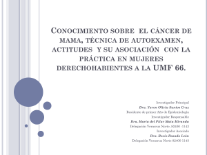 Conocimiento sobre el cáncer de mama, técnica de autoexamen