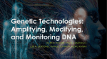 Genetic Technologies: Amplifying, Modifying, and Monitoring DNA
