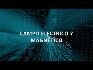IMPORTANCIA DE LOS CAMPOS ELECTRICO Y MAGNÉTICOS EN