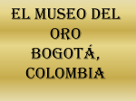 El Museo Del Oro Bogotá, Colombia