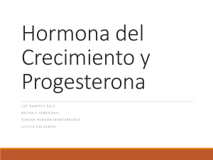 Hormona del Crecimiento y Progesterona