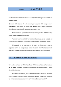 Tema 2 LA ALTURA La altura es la cualidad del sonido que nos