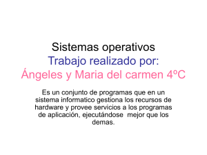 Sistemas operativos Trabajo realizado por: Ángeles y Maria del