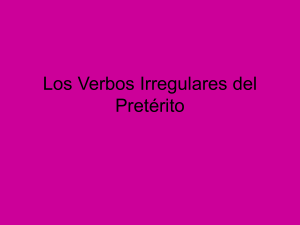 Los Verbos Irregulares del Pretérito