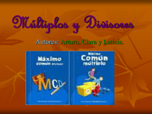 Múltiplos y divisores de: Clara, Leticia y Arturo