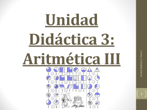 Unidad Didáctica 3: Aritmética III