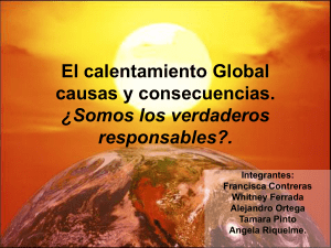 El calentamiento Global causas y consecuencias. ¿Somos los