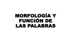 MORFOLOGÍA Y FUNCIÓN DE LAS PALABRAS