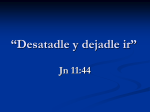 “Desatadle y dejadle ir” Jn 11:44