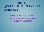 PROFE* ¿PARA QUÉ SIRVE LA SINTAXIS?