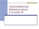 TRASTORNOS DE PERSONALIDAD: CLUSTER “B”