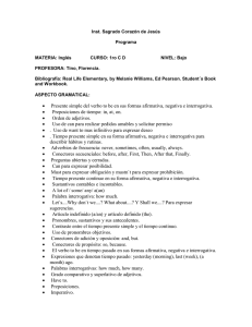 • Presente simple del verbo to be en sus formas afirmativa, negativa