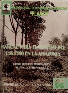 Manual para el cultivo del caucho en la Amazonia