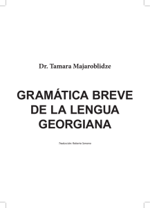 Dr. Tamara Majaroblidze GRAMÁTICA BREVE DE LA LENGUA