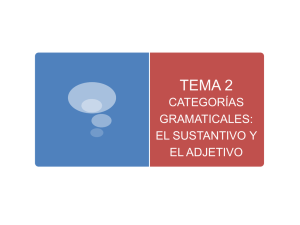 TEMA 2 CATEGORÍAS GRAMATICALES: EL SUSTANTIVO Y EL