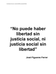 “No puede haber libertad sin justicia social, ni justicia social sin