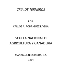 CRIA DE TERNEROS ESCUELA NACIONAL DE AGRICULTURA Y