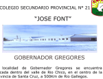 Colegio Provincial N° 21 José Font, Gobernador Gregores