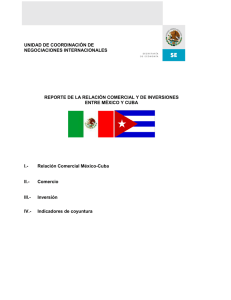 Reporte de la Relación Comercial y de Inversión entre México y Cuba