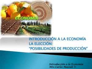 introducci&oacute;n a la econom&iacute;a la elecci&oacute;n: &ldquo;posibilidades de producci&oacute;n&rdquo;